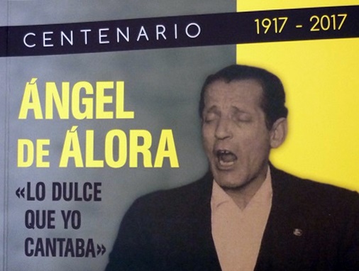 Publicaciones.- Ángel de Álora: “Lo dulce que yo&nbsp;cantaba”