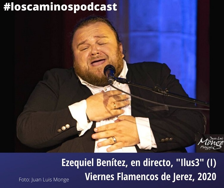 #loscaminospodcats: Ezequiel Benítez, sonido directo Viernes Flamencos de Jerez 2020