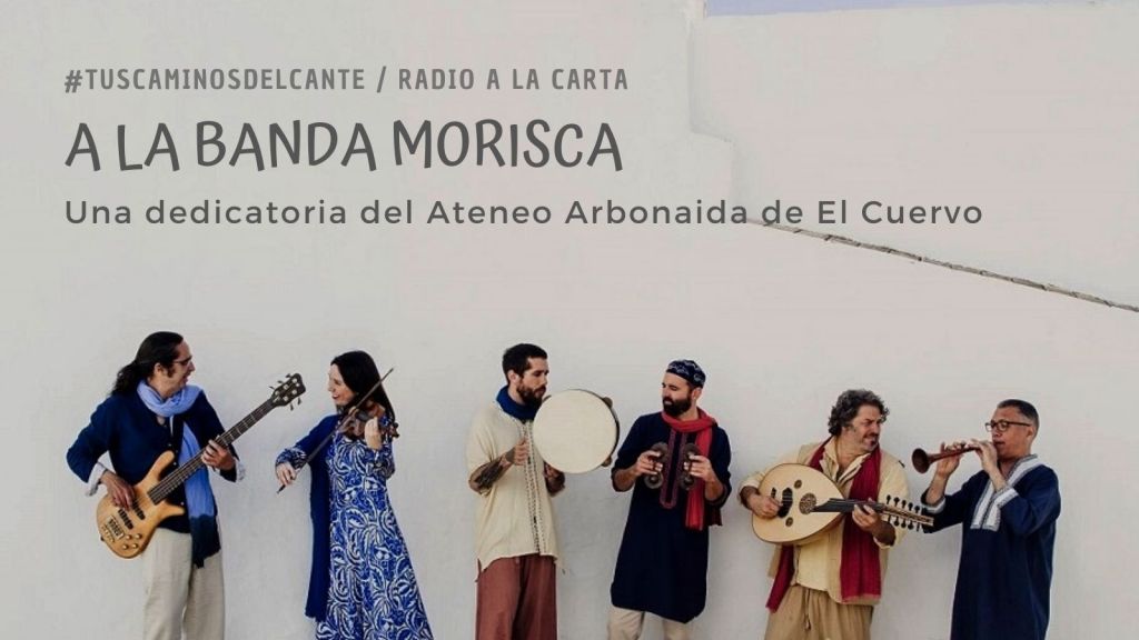#TusCaminosdelCante: ‘A la Banda Morisca, un arabesco de emociones’