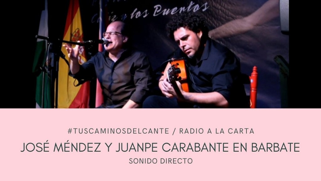 José Méndez y Juanpe Carabante en Barbate  #TusCaminosdelCante