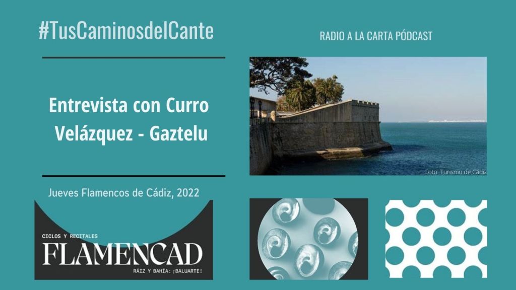 Flamencad 2022, Raíz y Bahía ¡Baluarte! (pódcast)