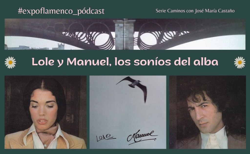 Pódcast | Lole y Manuel, los soníos del alba