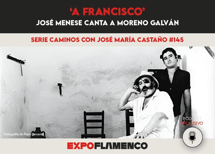 Pódcast | ‘A Francisco’, José Menese canta a Moreno&nbsp;Galván