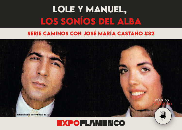 Pódcast | Lole y Manuel, los soníos del&nbsp;alba