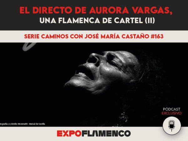Pódcast | El directo de Aurora Vargas, una flamenca de cartel&nbsp;(II)