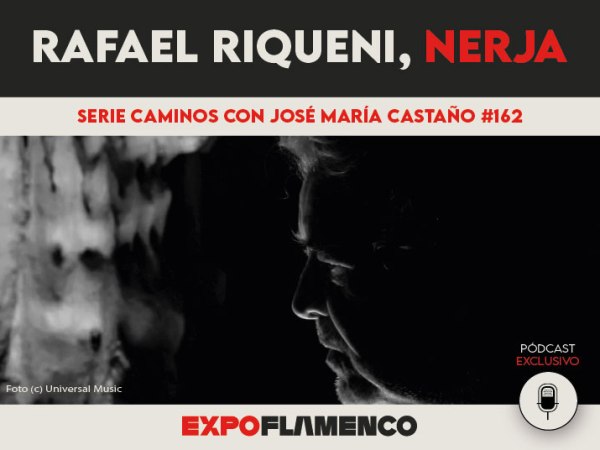 Pódcast | Rafael Riqueni,&nbsp;‘Nerja’