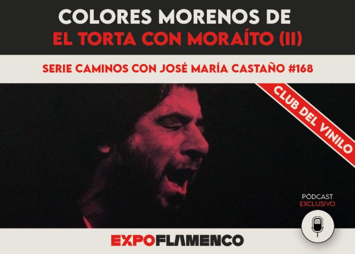 Club del Vinilo Expoflamenco, ‘Colores Morenos’ de El Torta con Moraíto&nbsp;(II)