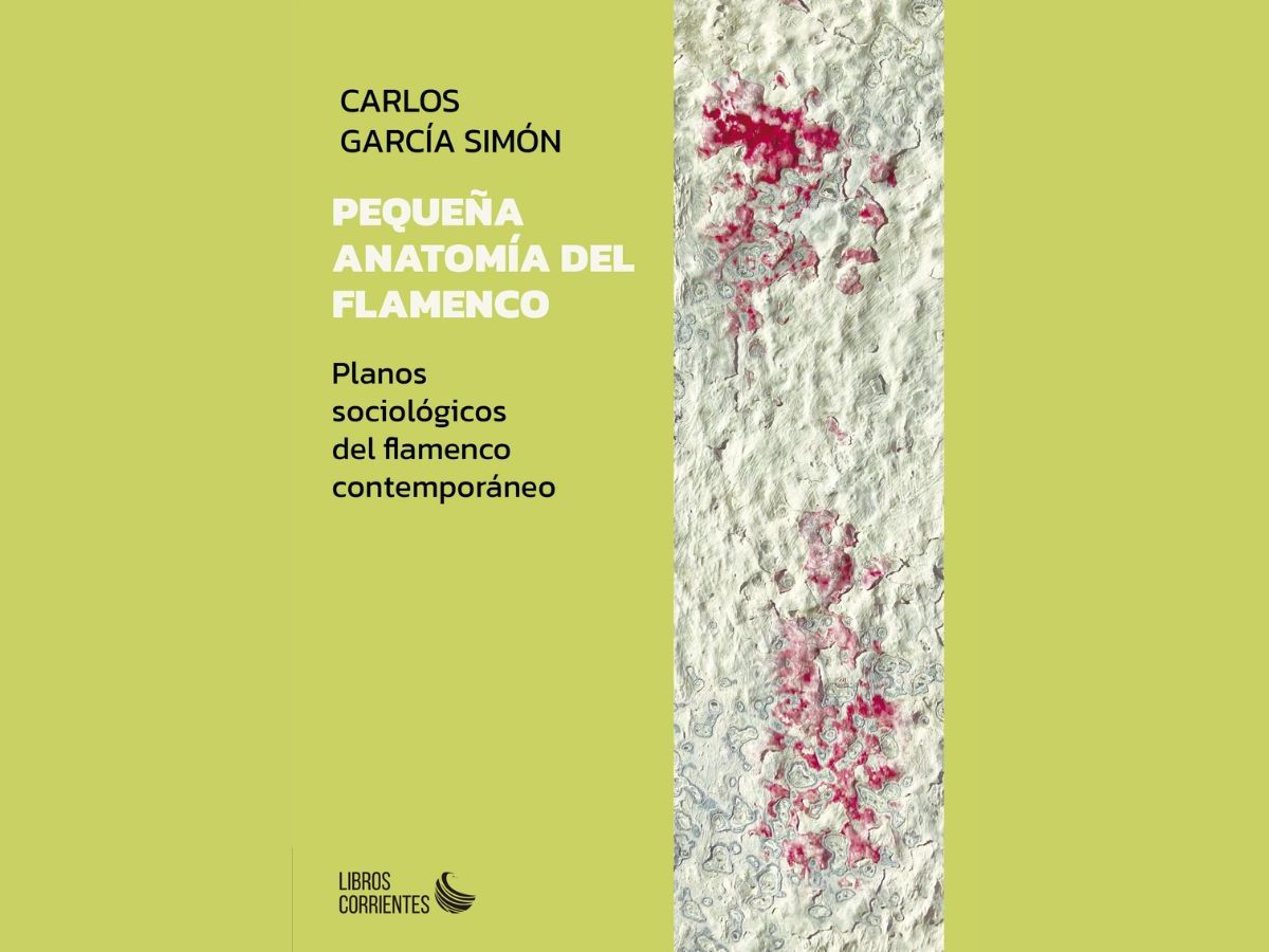 Libros Corrientes publica ‘Nueva anatomía del flamenco’ de Carlos García&nbsp;Simón