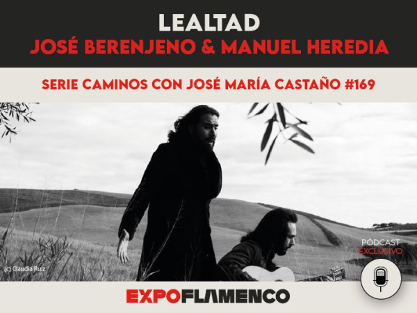 Pódcast | ‘Lealtad’, José Berenjeno & Manuel&nbsp;Heredia