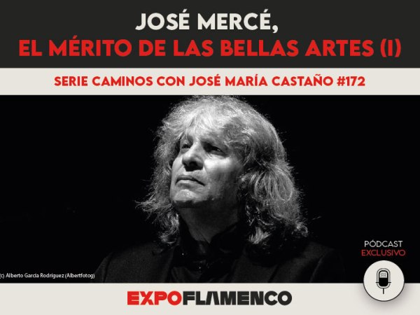 Pódcast | José Mercé, el Mérito de las Bellas Artes&nbsp;(I)