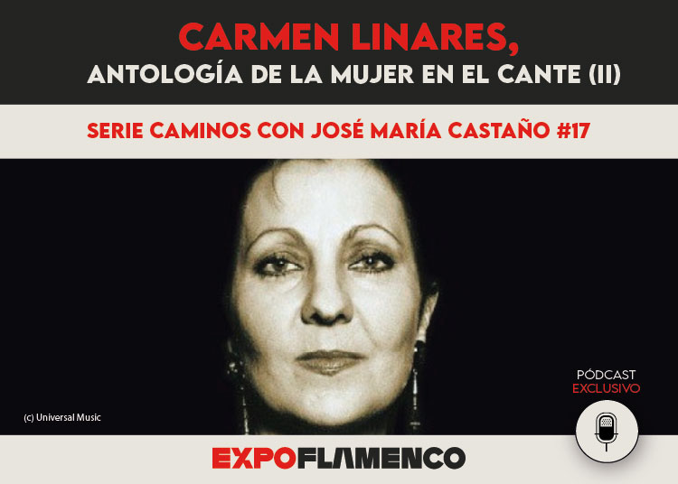 Carmen Linares, ‘Antología de la Mujer en el Cante’ (y II)