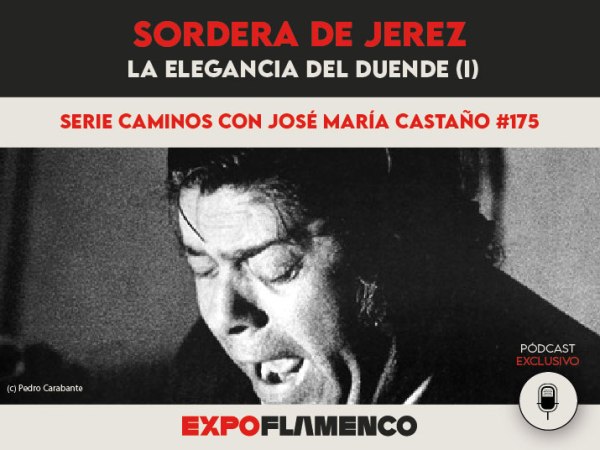 Pódcast | Sordera de Jerez, la elegancia del duende&nbsp;(I)