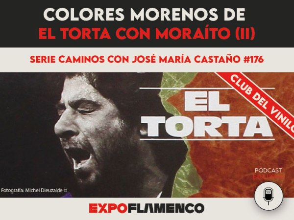 Club del Vinilo Expoflamenco, ‘Colores Morenos’ de El Torta con Moraíto&nbsp;(III)