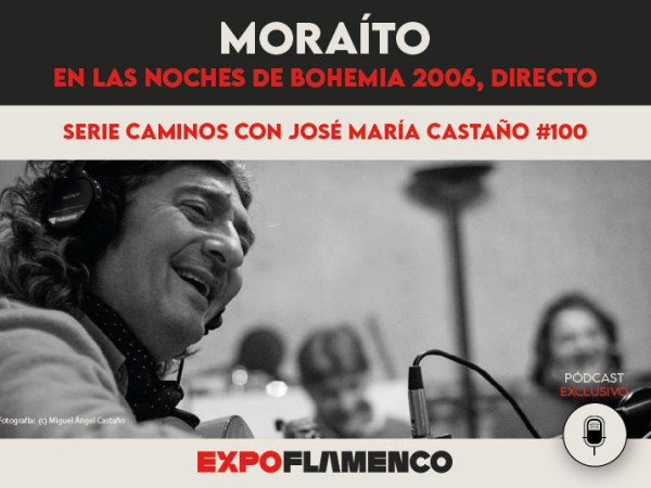 Pódcast | Moraíto en las Noches de Bohemia 2006,&nbsp;directo