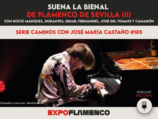 Pódcast | Suena La Bienal de Flamenco de Sevilla&nbsp;(II)