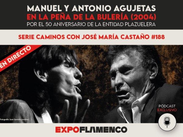 Pódcast | Manuel y Antonio Agujetas en la Peña de la Bulería&nbsp;(2004)